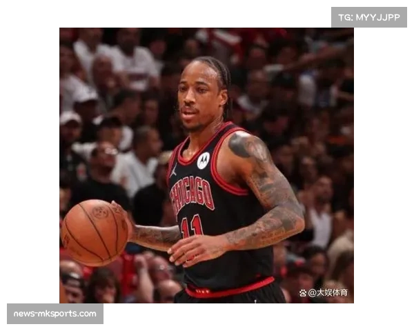 德罗赞中距离杀手本色依旧 公牛战术体系仍围绕其展开